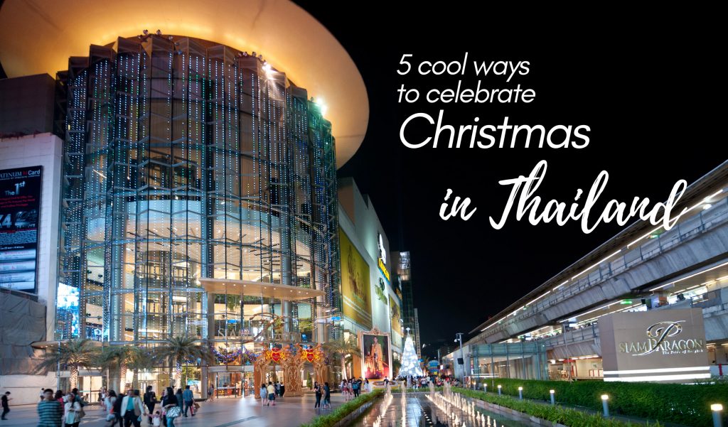 5 Cool Ways to Celebrate Christmas in Thailand – TakeMeTour's Blog